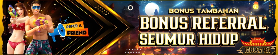 Bonus refferal seumur hidup di BINAR4D